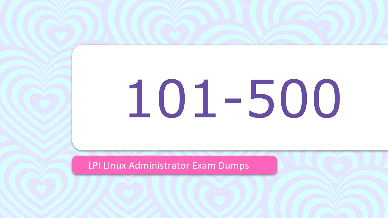 101-500 LPI Linux Administrator-101 Updated Dumps