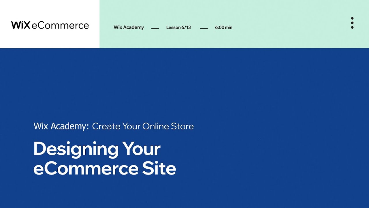 Lesson 6 | Web-site Style and design | Generate Your On the net Keep | Wix eCommerce