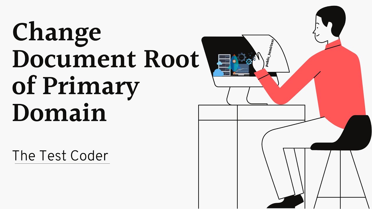 Transform Doc Root of Key or Principal Domain Cpanel | The Test Coder
