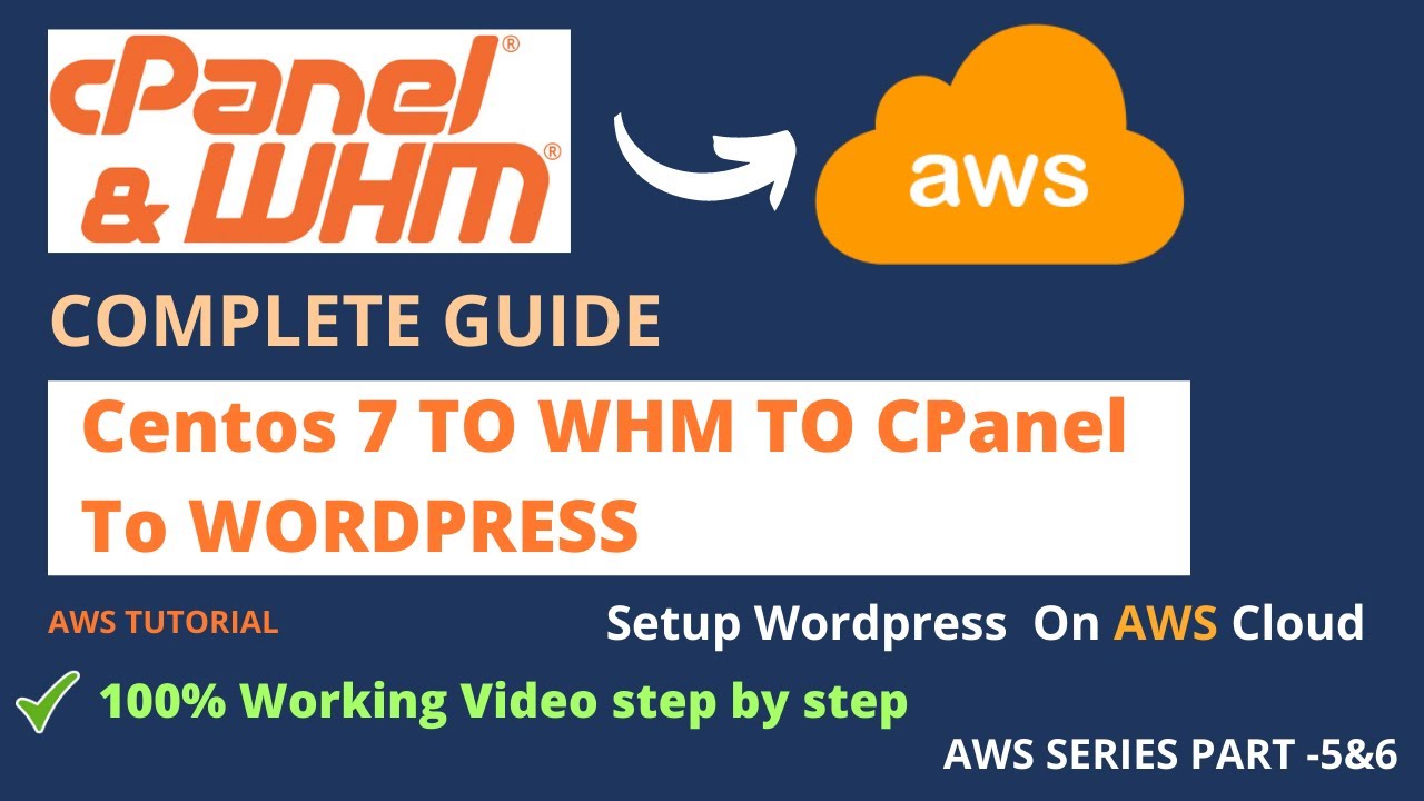 2021 | How to install Cpanel in AWS EC2 working with CentOS 7 And Put in WordPress On AWS EC2 | Part 5&6