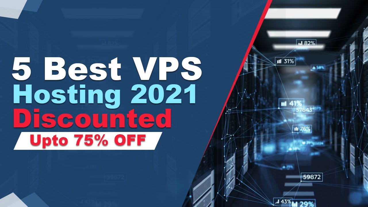 5 Best VPS Hosting 2021 | Discounted upto 75% OFF | 50+ Place | ideal VPS internet hosting for WordPress.