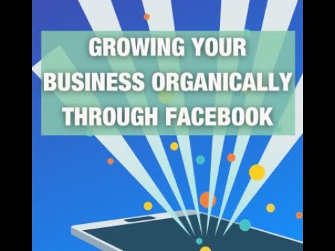 Developing Your Company Organically as a result of Fb