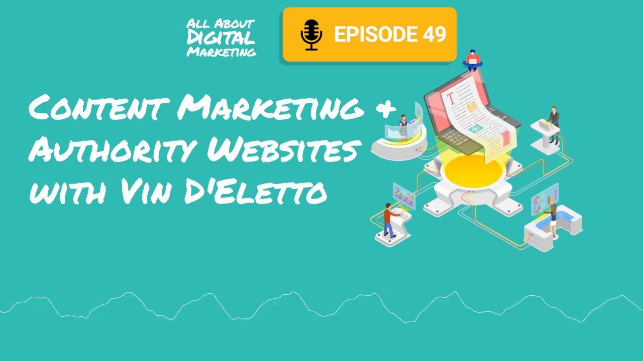 Episode 49 – Content material Internet marketing and Authority Web sites with Vin D&#39Eletto