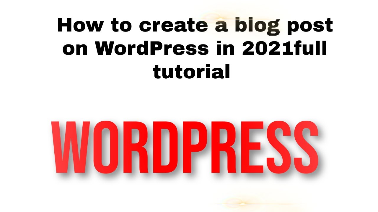 How to build a web site write-up on WordPress in 2021complete tutorial