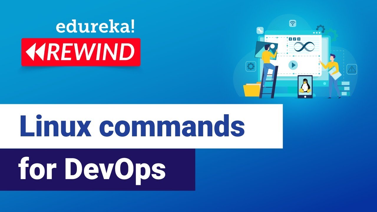 Linux Commands for DevOps | Linux Instructions Tutorial for Rookies | Edureka | DevOps Rewind – 2