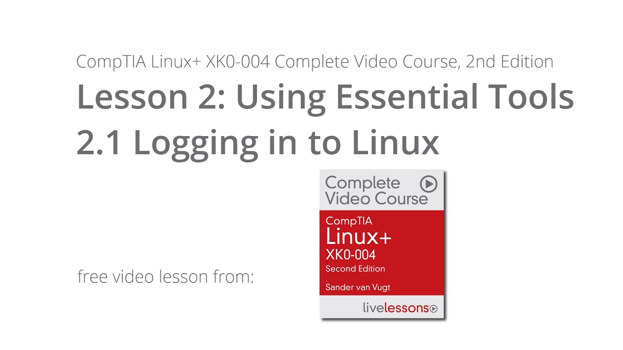 Logging in to Linux – Applying Important Equipment in Linux | CompTIA Linux XK0 004 Video clip System